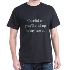 careful_or_youll_end_up_in_my_novel_tshirt